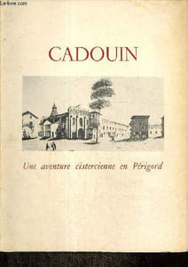 Cadouin - Une aventure cistercienne en Périgord