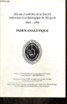 Dix ans d'activités de la Société historique et archéologique du Périgord, 1985-1994 - Index analytique (supplément au tome CXXIV du Bulletin de la ...