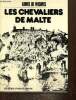 Les Chevaliers de Malte. de Wismes Armel