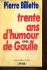 Trente ans d'humour avec de Gaulle. Billotte Pierre