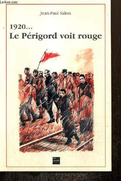 1920... Le Périgord voit rouge. Salon Jean-Paul