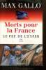 Morts pour la France, tome II : Le feu de l'Enfer. Gallo Max