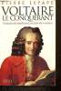 Voltaire le Conquérant - Naissance des intellectuels au siècle des Lumières. Lepape Pierre