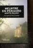 Meurtre en Périgord - Une enquête de Bruno Courrèges. Walker Martin