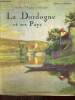 La Dordogne et ses Pays, tome I. Lavergne Géraud