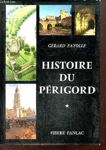 Histoire du Périgord, tome I : De la Préhistoire à la Révolution