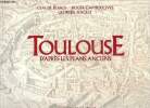 Toulouse d'après les plans anciens. Rivals Claude, Camboulives Roger, Angely Georges