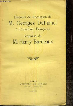 Discours de réception de M. Georges Duhamel à l'Académie Française - Réponse de M. Henry Bordeaux. Bordeaux Henry, Duhamel Georges