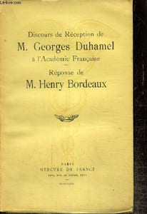 Discours de réception de M. Georges Duhamel à l'Académie Française - Réponse de M. Henry Bordeaux