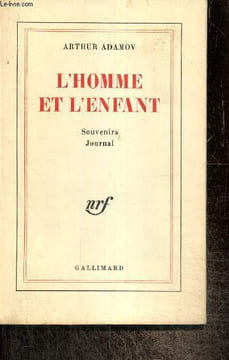 L'Homme et l'Enfant - Souvenirs, Journal. Adamov Arthur