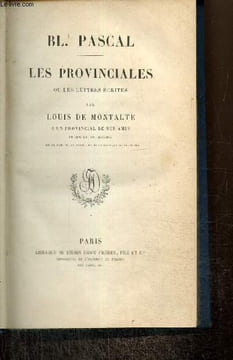 "Les Provinciales ou les Lettres écrites par Louis de Montalte à un provincial de ses amis et aux RR. PP. Jésuites (""Chefs d'oeuvre littéraires du ...