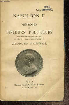 Napoléon Ier - Messages et discours politiques. Barral Georges