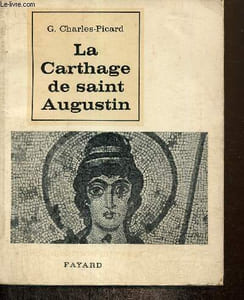 "La Carthage de Saint Augustin (Collection ""Résurrection du passé"")"