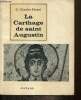 "La Carthage de Saint Augustin (Collection ""Résurrection du passé"")". Charles-Picard G.