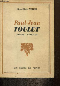 Paul-Jean Toulet : L'oeuvre, l'écrivain. Walzer Pierre-Olivier