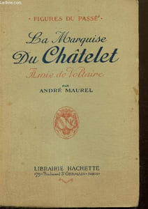 "La Marquise du Châtelet - Amie de Voltaire (Collection ""Figures du passé"")"
