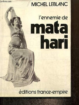 L'ennemie de Mata Hari. Leblanc Michel