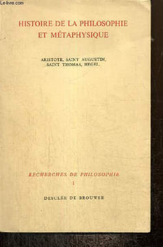Histoire de la philosophie et métaphysique : Aristote, Saint Augustin, Saint Thomas, Hegel. Collectif