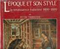 L'époque et son style - La renaissance italienne, 1400-1600. Thornton Peter