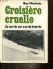 Croisi&egrave;re cruelle - En survie sur une &icirc;le d&eacute;serte. Bourdens Henri