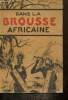 Dans la Brousse africaine - Le Dr E.-G. Marcus en face de la maladie et de la superstition dans l'Est-Africain. Mauril M.H.