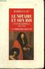 Le Notaire et son Roi : Etienne Borrelly (1633-1718) - Un Nîmois sous Louis XIV. Sauzet Robert