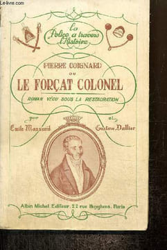 Pierre Coignard ou Le Forçat Colonel. Massard Emile, Dallier Gustave