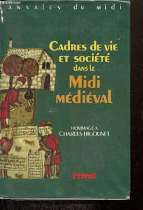Annales du Midi, tome CII : Cadres de vie et société dans le Midi médiéval