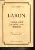 Laron - Topographie, archéologie, histoire (réimpression de l'édition de 1893). Guibert Louis