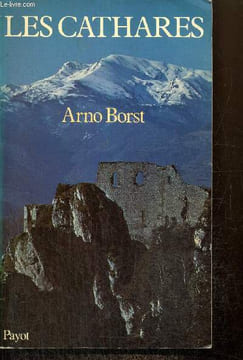 Les Cathares (Bibliothèque Historique - Collection d'Histoire des Relitions). Borst Arno
