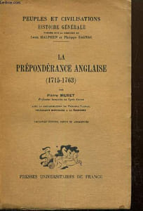"La prépondérance anglaise (1715-1763) (Collection ""Peuples et civilisations"", tome XI)"