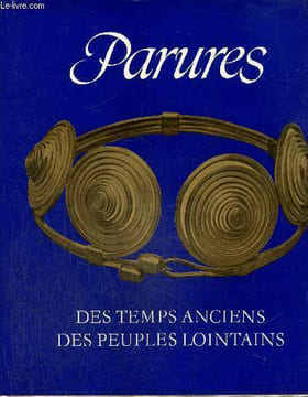Parures des Temps anciens, des Peuples lointains. Hoffmann Edith, Treide Barbara