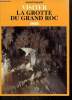 Visiter la grotte du Grand Roc. Nespoulet Roland