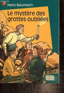 "Le mystère des grottes oubliées (Collection ""Castor Poche"", n°29)"