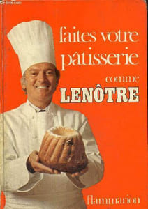 Faites votre pâtisserie comme Gaston Lenôtre