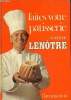 Faites votre pâtisserie comme Gaston Lenôtre. Lenôtre Gaston