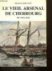 Le vieil arsenal de Cherbourg de 1793 à 1814. Lepelley Roger