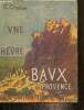 Une heure aux Baux en Provence - Guide souvenir illustré. Cheilan C.