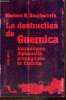 La destruction de Guernica : Journalisme, diplomatie, propagande et histoire. Southworth Herbert R.