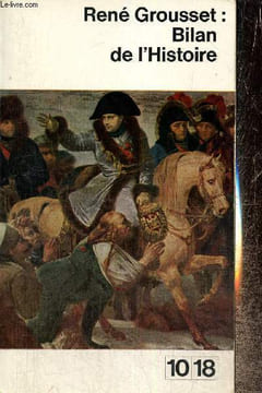 Bilan de l'Histoire (10/18, n°6-7). Grousset René