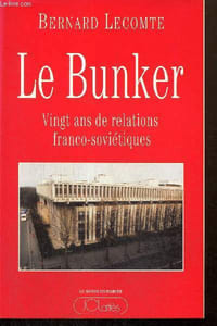 Le Bunker - Vingt ans des relations franco-soviétiques