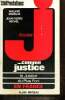 Dossier J... comme justice : La justice du plus fort. Madelin Philippe, Michel Jean-Pierre