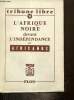 Tribune libre n°26 : L'Afrique noire devant l'indépendance. Africanus