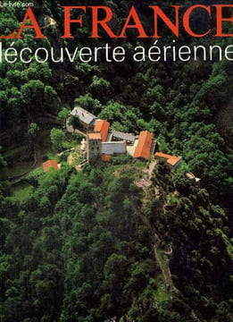 La France, découverte aérienne. Chevallier Raymond, Cali François