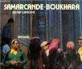 Samarcande - Boukhara : Ouzbékistan. Larroche Hélène