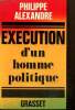 Exécution d'un homme politique. Alexandre Philippe