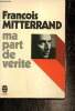 Ma part de vérité (Livre de Poche, n°3335). Mitterrand François