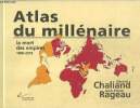 Atlas du millénaire - La mort des empires, 1900-2015. Chaliand Gérard, Rageau Jean-Pierre