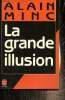 La grande illusion (Livre de Poche, n°6711). Minc Alain