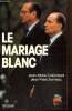 Le mariage blanc : Mitterrand - Chirac. Colombani Jean-Marie, Lhomeau Jean-Yves